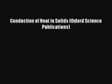 PDF Download Conduction of Heat in Solids (Oxford Science Publications) Download Full Ebook