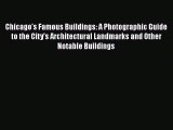 PDF Download Chicago's Famous Buildings: A Photographic Guide to the City's Architectural Landmarks