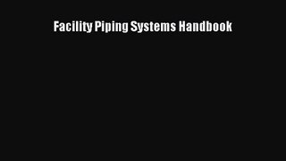 PDF Download Facility Piping Systems Handbook Download Full Ebook