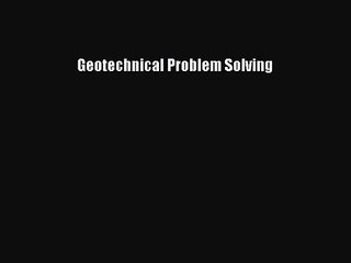 PDF Download Geotechnical Problem Solving Download Online