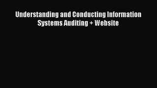 Download Understanding and Conducting Information Systems Auditing + Website PDF Online