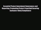 Read Essential Project Investment Governance and Reporting: Preventing Project Fraud And Ensuring