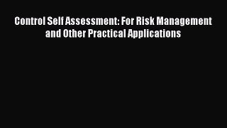 Download Control Self Assessment: For Risk Management and Other Practical Applications Ebook