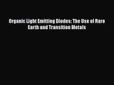 PDF Download Organic Light Emitting Diodes: The Use of Rare Earth and Transition Metals Download