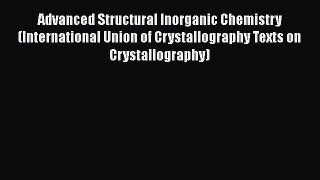 PDF Download Advanced Structural Inorganic Chemistry (International Union of Crystallography