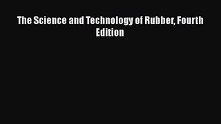 PDF Download The Science and Technology of Rubber Fourth Edition PDF Online