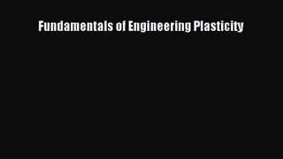 PDF Download Fundamentals of Engineering Plasticity PDF Full Ebook