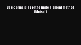 PDF Download Basic principles of the finite element method (Matsci) PDF Full Ebook
