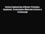 PDF Download Surface Engineering of Metals: Principles Equipment Technologies (Materials Science