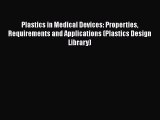 PDF Download Plastics in Medical Devices: Properties Requirements and Applications (Plastics