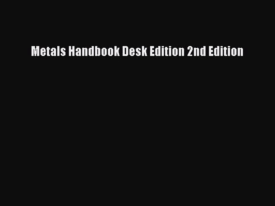 PDF Download Metals Handbook Desk Edition 2nd Edition PDF Online