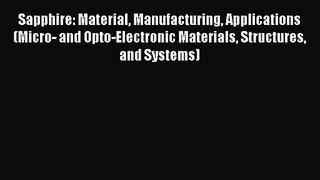 PDF Download Sapphire: Material Manufacturing Applications (Micro- and Opto-Electronic Materials
