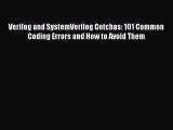 PDF Download Verilog and SystemVerilog Gotchas: 101 Common Coding Errors and How to Avoid Them