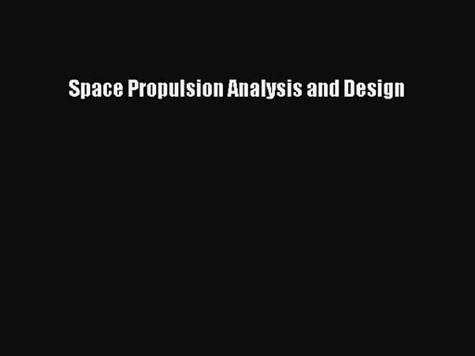 PDF Download Space Propulsion Analysis and Design PDF Full Ebook