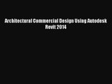 PDF Download Architectural Commercial Design Using Autodesk Revit 2014 Read Full Ebook