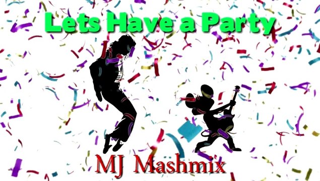 Lets Have a Party (MJ Mashmix)