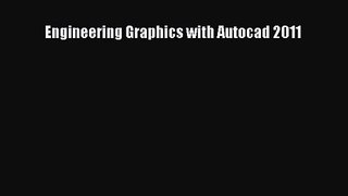 PDF Download Engineering Graphics with Autocad 2011 Read Online