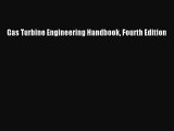 PDF Download Gas Turbine Engineering Handbook Fourth Edition Read Online