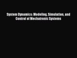PDF Download System Dynamics: Modeling Simulation and Control of Mechatronic Systems Read Full
