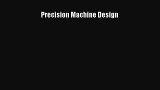 PDF Download Precision Machine Design Read Full Ebook