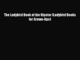Download The Ladybird Book of the Hipster (Ladybird Books for Grown-Ups) PDF Free