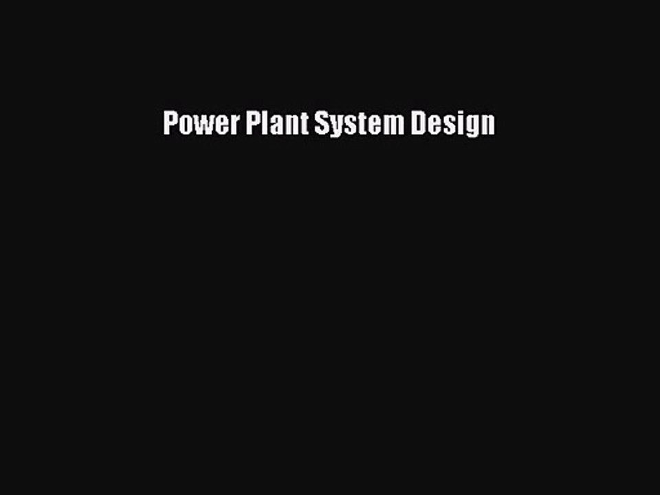 PDF Download Power Plant System Design Download Full Ebook