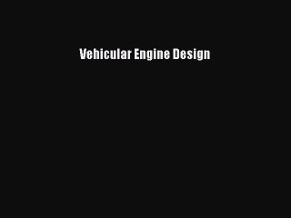 PDF Download Vehicular Engine Design Read Online