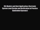 PDF Download ESL Models and their Application: Electronic System Level Design and Verification