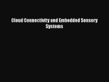 PDF Download Cloud Connectivity and Embedded Sensory Systems Download Full Ebook