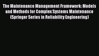 PDF Download The Maintenance Management Framework: Models and Methods for Complex Systems Maintenance