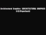 PDF Download Architectural Graphics   [ARCHITECTURAL GRAPHICS 5/E] [Paperback] Read Full Ebook