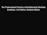 PDF Download The Professional Practice of Architectural Working Drawings 2nd Edition Student