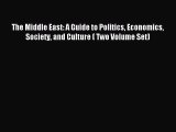 [PDF Download] The Middle East: A Guide to Politics Economics Society and Culture ( Two Volume
