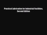 PDF Download Practical Lubrication for Industrial Facilities Second Edition Read Full Ebook
