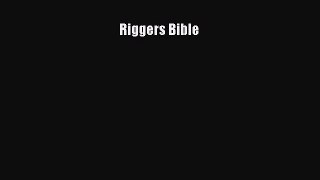 PDF Download Riggers Bible Read Online