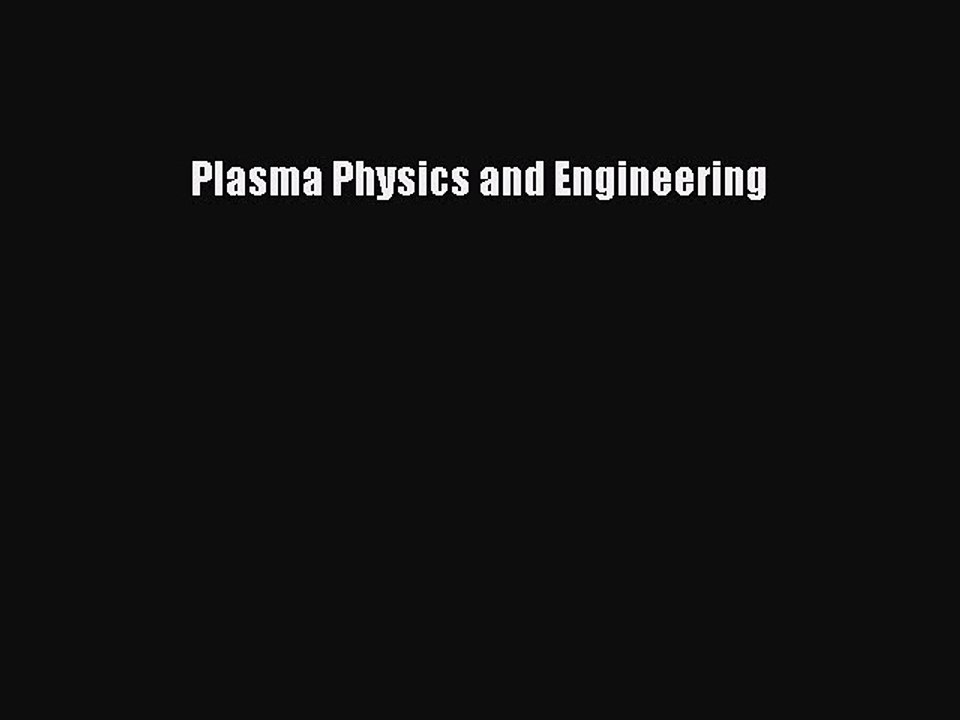PDF Download Plasma Physics and Engineering Download Online