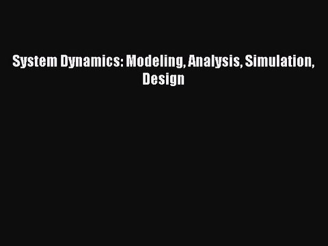 PDF Download System Dynamics: Modeling Analysis Simulation Design Download Online