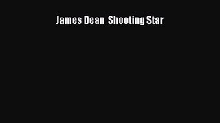 Download James Dean  Shooting Star PDF Online
