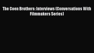 Download The Coen Brothers: Interviews (Conversations With Filmmakers Series) Ebook Free
