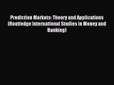 [PDF Download] Prediction Markets: Theory and Applications (Routledge International Studies