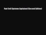 PDF Download Fuel Cell Systems Explained (Second Edition) Download Online
