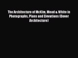 PDF Download The Architecture of McKim Mead & White in Photographs Plans and Elevations (Dover