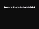 PDF Download Drawing for Urban Design (Portfolio Skills) PDF Online