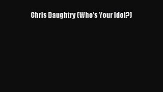 Download Chris Daughtry (Who's Your Idol?) Ebook Online