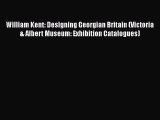 PDF Download William Kent: Designing Georgian Britain (Victoria & Albert Museum: Exhibition