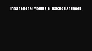 [PDF Download] International Mountain Rescue Handbook [PDF] Full Ebook