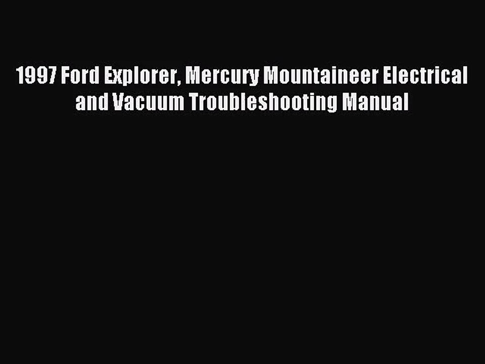 [PDF Download] 1997 Ford Explorer Mercury Mountaineer Electrical and Vacuum Troubleshooting