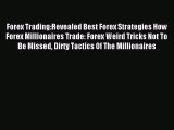 [PDF Download] Forex Trading:Revealed Best Forex Strategies How Forex Millionaires Trade: Forex