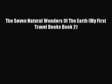 Download The Seven Natural Wonders Of The Earth (My First Travel Books Book 2) Ebook Online