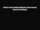 [PDF Download] Inside Tracks: Robyn Davidson's Solo Journey Across the Outback [Download] Full